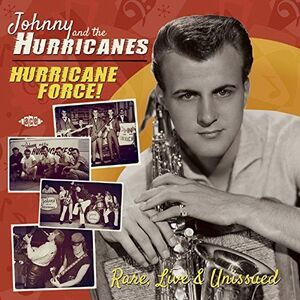Johnny & the Hurricanes - Hurricane Force Rare Live & Unissued  CD